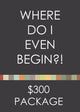 Where do I even begin?! Virtual Renovation Package