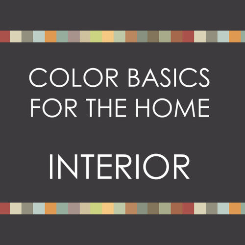 Color Basics for the Home--INTERIOR  SUMMER 2021