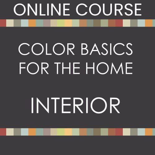 ONLINE COURSE: Color Basics for the Home--INTERIOR