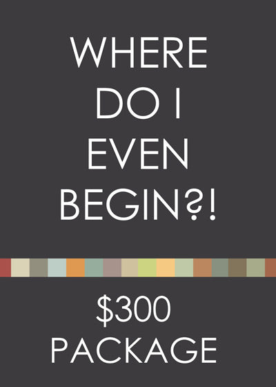 Where do I even begin?! Virtual Renovation Package