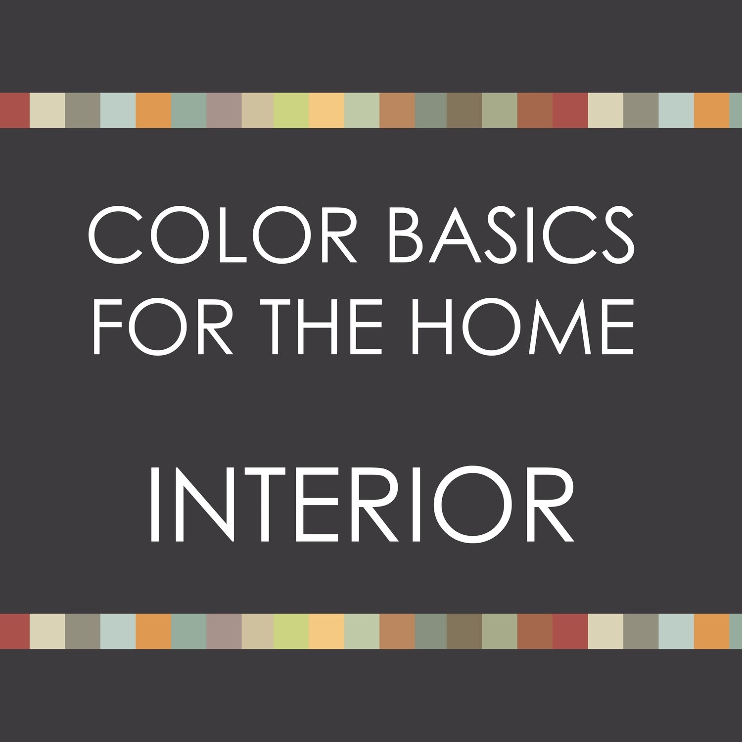 Color Basics for the Home--INTERIOR