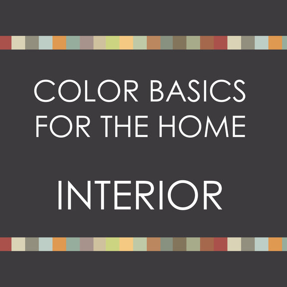Color Basics for the Home--INTERIOR