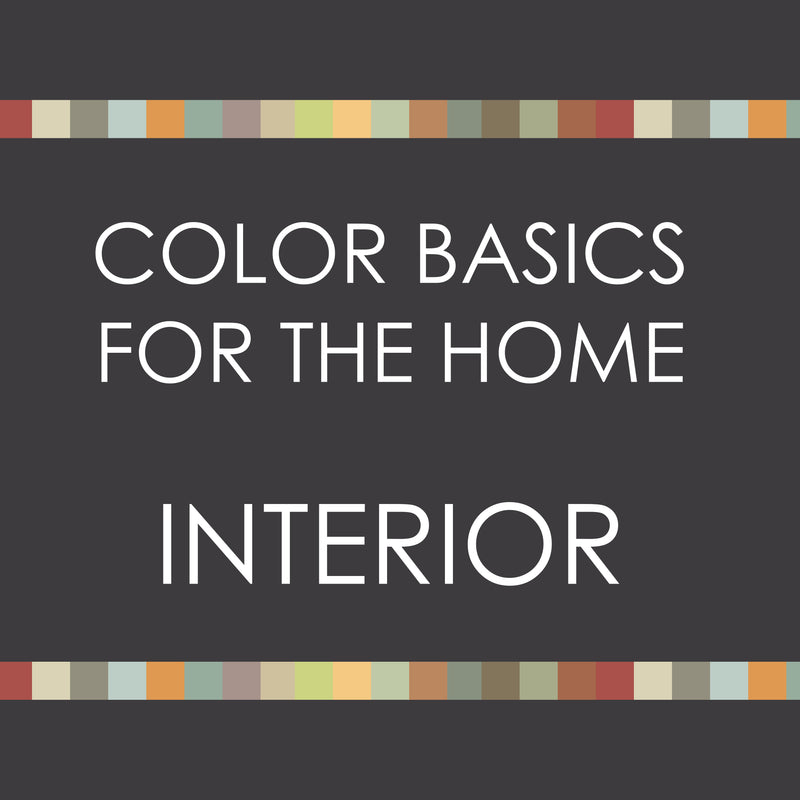 Color Basics for the Home--INTERIOR